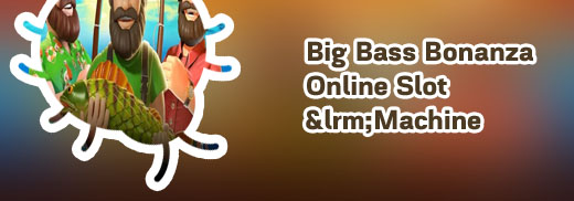 Big bass bonanza slot demo