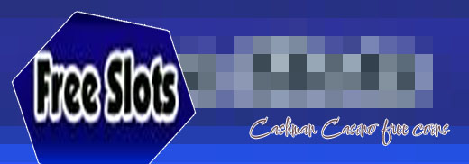 Cashman slot freebies