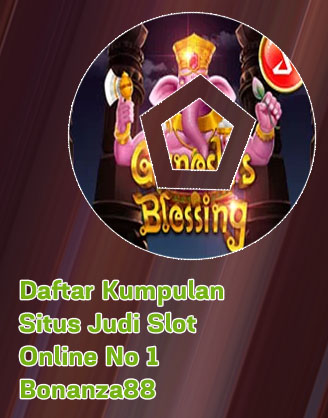Slot online bonanza88