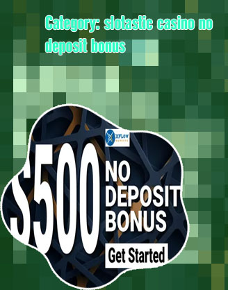 Slotastic welcome no deposit bonus