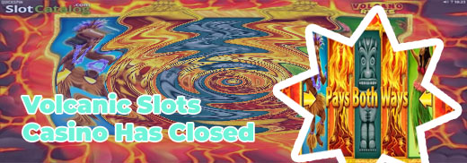 Volcanic slots